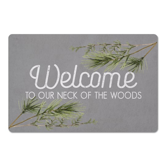 Welcome To Our Neck Of Woods 27x18 Floor Mat